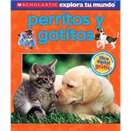 Scholastic Explora Tu Mundo: Perritos y gatitos (Spanish language edition of Scholastic Discover More: Puppies and Kittens)