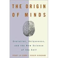Origins of Minds : Evolution, Uniqueness, and the New Science of the Self