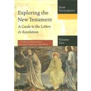 Exploring the New Testament Vol. 2 : A Guide to the Letters and Revelation
