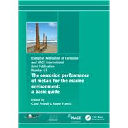 Corrosion Performance of Metals for the Marine Environment EFC 63: A Basic Guide