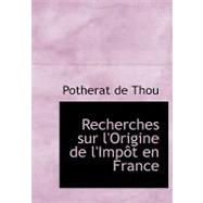 Recherches Sur L'Origine de L'Impaat en France