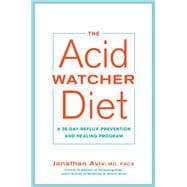 The Acid Watcher Diet A 28-Day Reflux Prevention and Healing Program