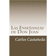 Las enseñanzas de Don Juan/ The Teachings of Don Juan