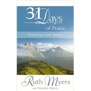 Thirty-One Days of Praise Enjoying God Anew