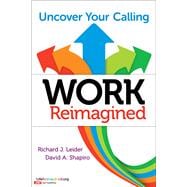 Work Reimagined Uncover Your Calling