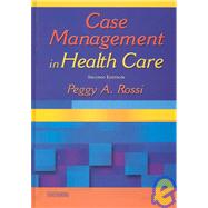 Case Management in Health Care : A Practical Guide