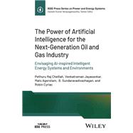 The Power of Artificial Intelligence for the Next-Generation Oil and Gas Industry Envisaging AI-inspired Intelligent Energy Systems and Environments