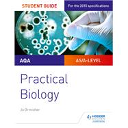 AQA A-level Biology Student Guide: Practical Biology
