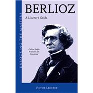 Berlioz A Listener's Guide