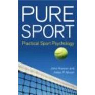 Pure Sport : Practical Sport Psychology