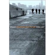Wilco Learning How to Die