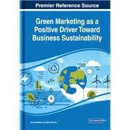 Green Marketing As a Positive Driver Toward Business Sustainability