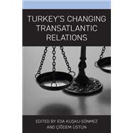 Turkey’s Changing Transatlantic Relations