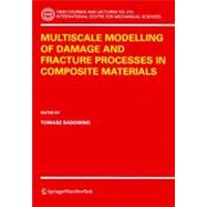 Multiscale Modelling of Damage And Fracture Processes in Composite Materials