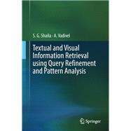 Textual and Visual Information Retrieval Using Query Refinement and Pattern Analysis