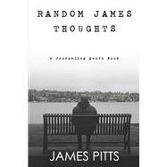 RANDOM JAMES THOUGHTS a Journaling Quote Book