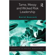 Tame, Messy and Wicked Risk Leadership