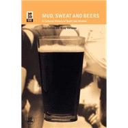 Mud, Sweat and Beers A Cultural History of Sport and Alcohol
