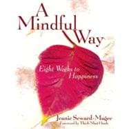 A Mindful Way Eight Weeks to Happiness