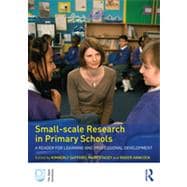 Small-Scale Research in Primary Schools: A Reader for Learning and Professional Development