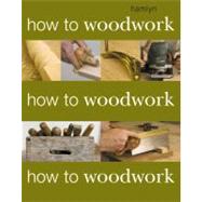 How To Woodwork