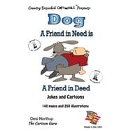Dog - a Friend in Need Is a Friend Indeed