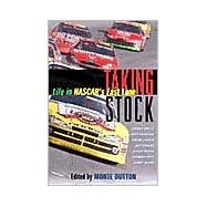 Taking Stock : Life in NASCAR's Fast Lane