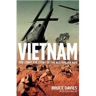 Vietnam The Complete Story of the Australian War