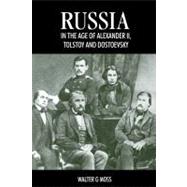 Russia in the Age of Alexander Ii, Tolstoy and Dostoevsky