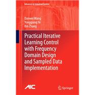 Practical Iterative Learning Control With Frequency Domain Design and Sampled Data Implementation