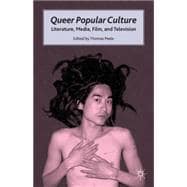 Queer Popular Culture Literature, Media, Film, and Television