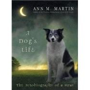 A Dog's Life The Autobiography Of A Stray