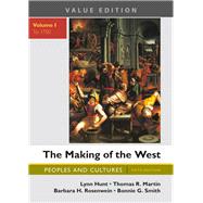 The Making of the West, Value Edition, Volume 1 Peoples and Cultures