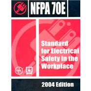 Nfpa 70e: Electrical Safety in the Workplace, 2004