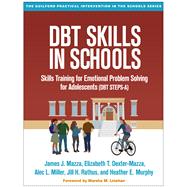 DBT Skills in Schools Skills Training for Emotional Problem Solving for Adolescents (DBT STEPS-A)