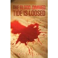 The Blood-dimmed Tide Is Loosed