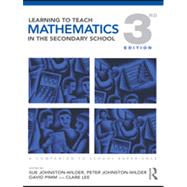 Learning to Teach Mathematics in the Secondary School: A Companion to School Experience
