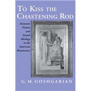 To Kiss the Chastening Rod