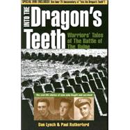 Into the Dragon's Teeth : Warriors' Tales of the Battle of the Bulge