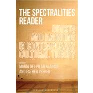 The Spectralities Reader Ghosts and Haunting in Contemporary Cultural Theory