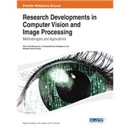 Research Developments in Computer Vision and Image Processing: Methodologies and Applications