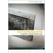 Criminal Justice Internships Theory Into Practice 5th ed