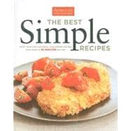 The Best Simple Recipes More Than 200 Flavorful, Foolproof Recipes That Cook in 30 Minutes or Less
