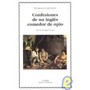 Confesiones De Un Ingles Comedor De Opio/ Confessions of an English Opium-Eater
