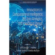 Innovations in Computational Intelligence, Big Data Analytics and Internet of Things