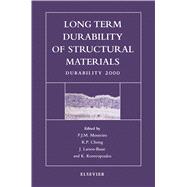 Long Term Durability of Structural Materials : DURABILITY 2000 : Proceedings of the Durability Workshop, Berkeley, California, 26-27 October 2000