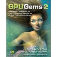 GPU Gems 2 Programming Techniques for High-Performance Graphics and General-Purpose Computation,9780321335593