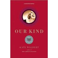 Our Kind : A Novel in Stories