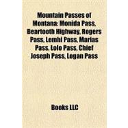 Mountain Passes of Montan : Monida Pass, Beartooth Highway, Rogers Pass, Lemhi Pass, Marias Pass, Lolo Pass, Chief Joseph Pass, Logan Pass