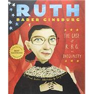 Ruth Bader Ginsburg The Case of R.B.G. vs. Inequality